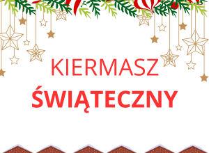 Rysunek przedstawia girlandę świąteczną, u dołu są budki drewniane zaś pośrodku napis: Kiermasz Świąteczny.